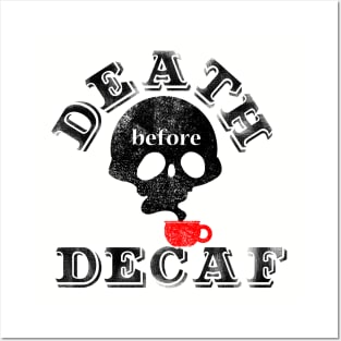 Death Before Decaf Posters and Art